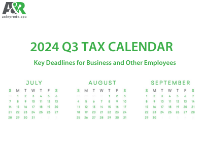 2024 Q3 Tax Calendar: Important Deadlines for Businesses and Employers